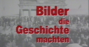 Bilder, die Geschichte machten (D, 1991 – )