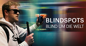 Blindspots - Blind um die Welt