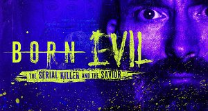 Born Evil: The Serial Killer and the Savior