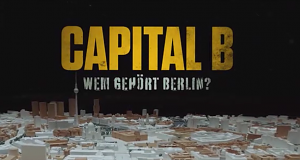 Capital B - Wem gehört Berlin?