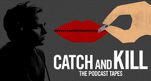 Catch and Kill: The Podcast Tapes