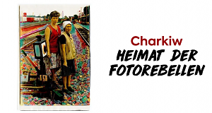 Charkiw - Heimat der Fotorebellen