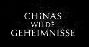 Chinas wilde Geheimnisse