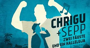 Chrigu und Sepp - Zwei Fäuste und ein Halleluja