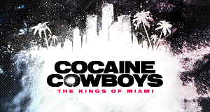 Cocaine Cowboys: Die Könige von Miami