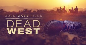 Cold Case Files - Dead West