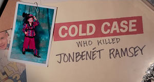 Cold Case: Wer ermordete JonBenét Ramsey?