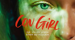 Con Girl: Die vielen Leben einer Betrügerin
