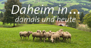 Daheim in ... - damals und heute (D, 2026 – )