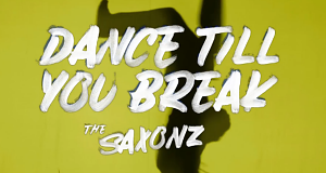Dance till you break - The Saxonz