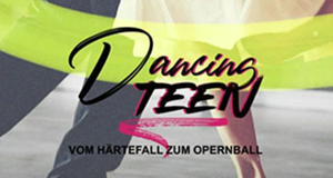 Dancing Teen - Vom Härtefall zum Opernball