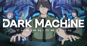 Dark Machine the Animation