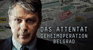 Das Attentat - Geheimoperation Belgrad
