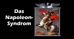 Das Napoleonsyndrom