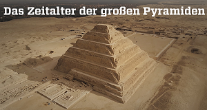 Das Zeitalter der großen Pyramiden