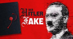 Der Hitler-Fake: Geschichte einer Jahrhundertfälschung