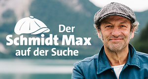 Der Schmidt Max auf der Suche