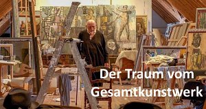 Der Traum vom Gesamtkunstwerk