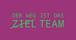 Der Weg ist das Team