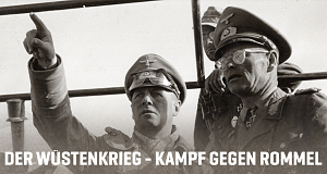 Der Wüstenkrieg - Kampf gegen Rommel