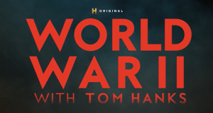 Der Zweite Weltkrieg mit Tom Hanks