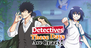 Detectives These Days Are Crazy!