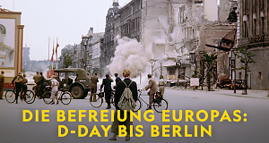 Die Befreiung Europas: D-Day bis Berlin