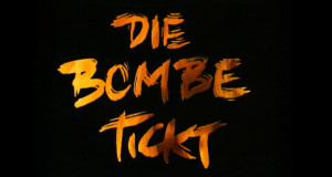 Die Bombe tickt (D/CH, 1993 – )