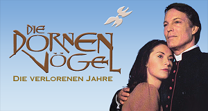 Die Dornenvögel - Die verlorenen Jahre