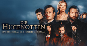 Die Hugenotten - Das Schicksal der Familie de Siorac