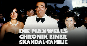 Die Maxwells - Chronik einer Skandal-Familie
