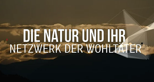 Die Natur und ihr Netzwerk der Wohltäter