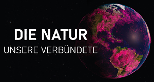 Die Natur, unsere Verbündete