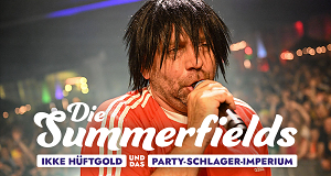 Die Summerfields - Ikke Hüftgold und das Party-Schlager-Imperium