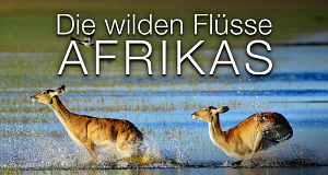Die wilden Flüsse Afrikas