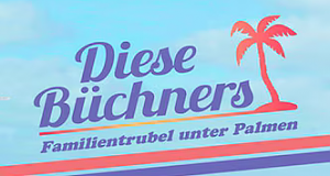 Diese Büchners - Familientrubel unter Palmen