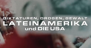 Diktaturen, Drogen, Gewalt - Lateinamerika und die USA