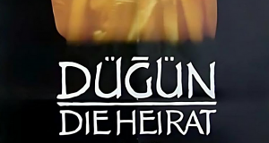 Dügün - Die Heirat