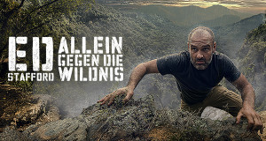 Ed Stafford: Allein gegen die Wildnis (GB, 2017 – )
