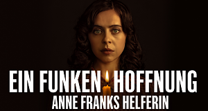 Ein Funken Hoffnung - Anne Franks Helferin
