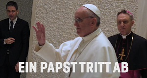 Ein Papst tritt ab