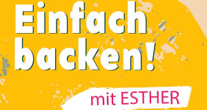 Einfach backen! mit Esther