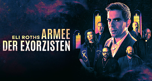 Eli Roths Armee der Exorzisten