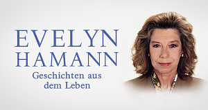 Evelyn Hamanns Geschichten aus dem Leben