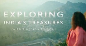 Indien entdecken mit Bettany Hughes
