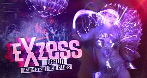 Exzess Berlin - Hauptstadt der Clubs