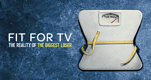 Fit for TV: The Reality of the Biggest Loser