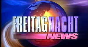 Freitag Nacht News