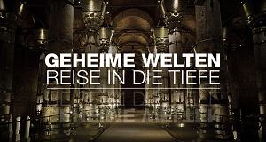 Geheime Welten - Reise in die Tiefe