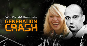 Generation Crash - Wir Ost-Millennials